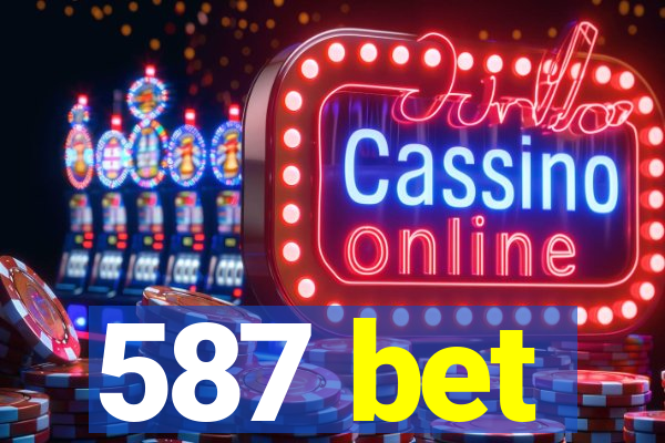 587 bet